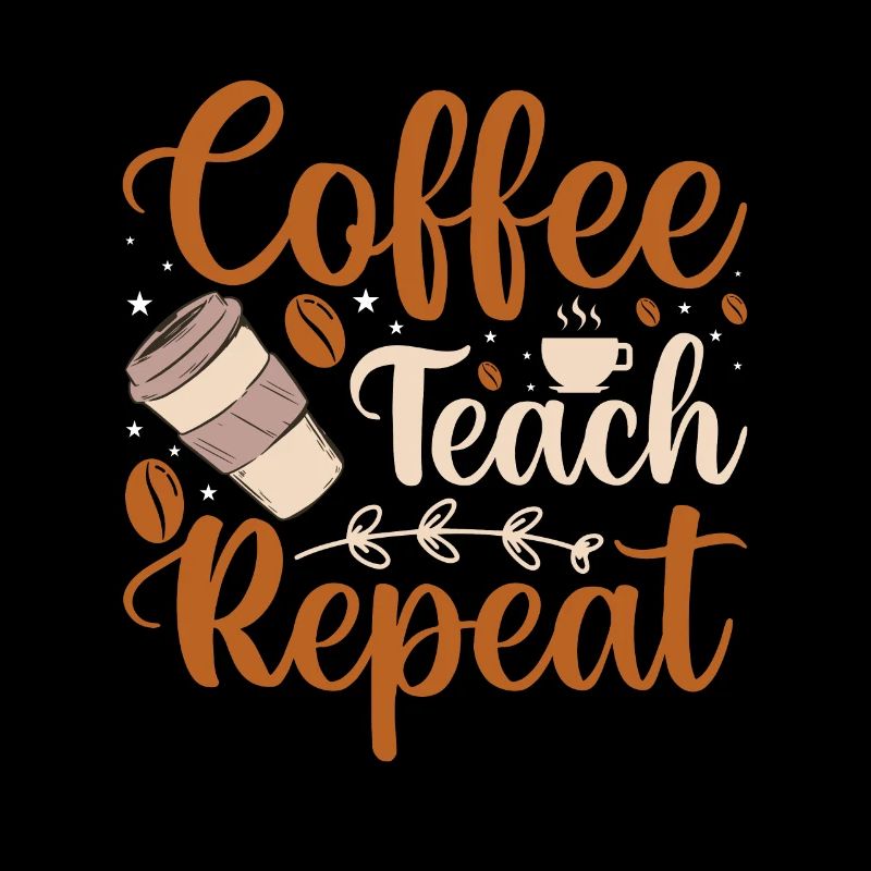 Coffee Teach Repeat