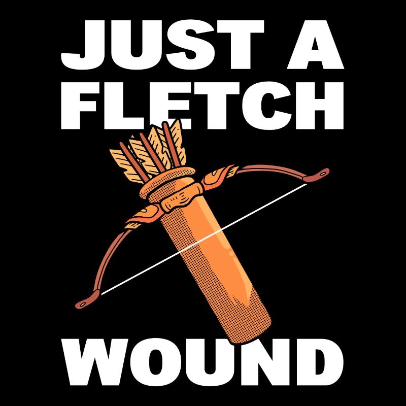 Just A Fletch Wound Bogenschützenlehrer