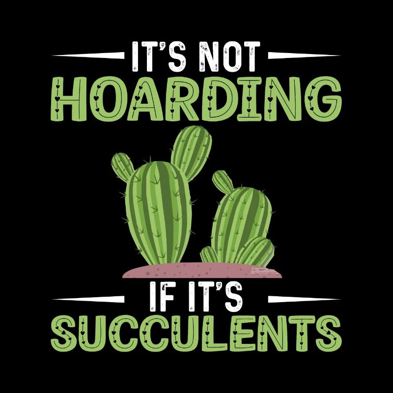 Succulents are not hoarding