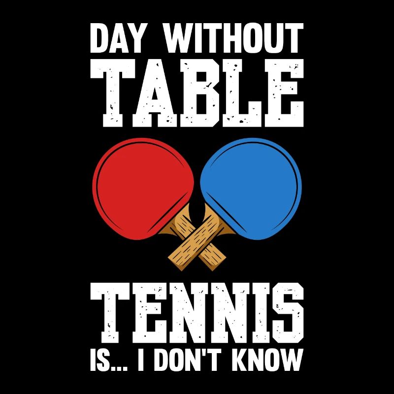 Table Tennis Saying Table Tennis Racket