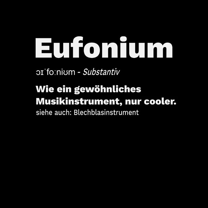 Euphonium Eufonium Blechbläser Instrument Spruch