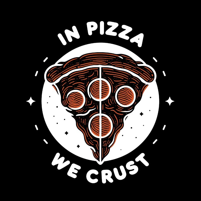 In Pizza We Crust