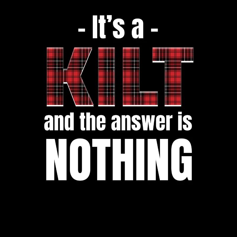 C’est un kilt et la réponse est rien