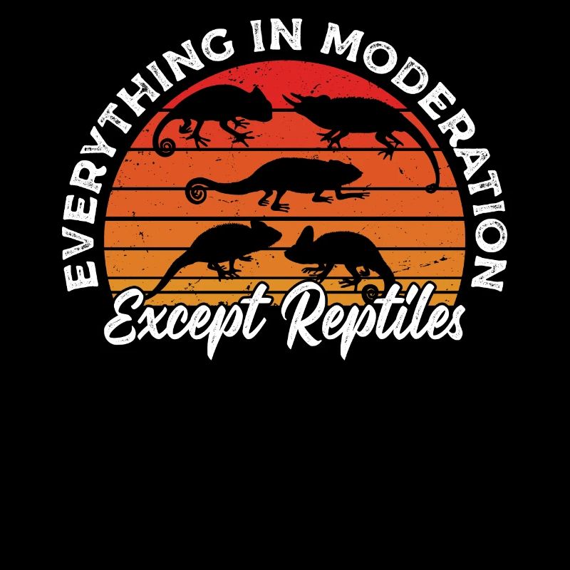 Everything In Moderation Except Reptiles