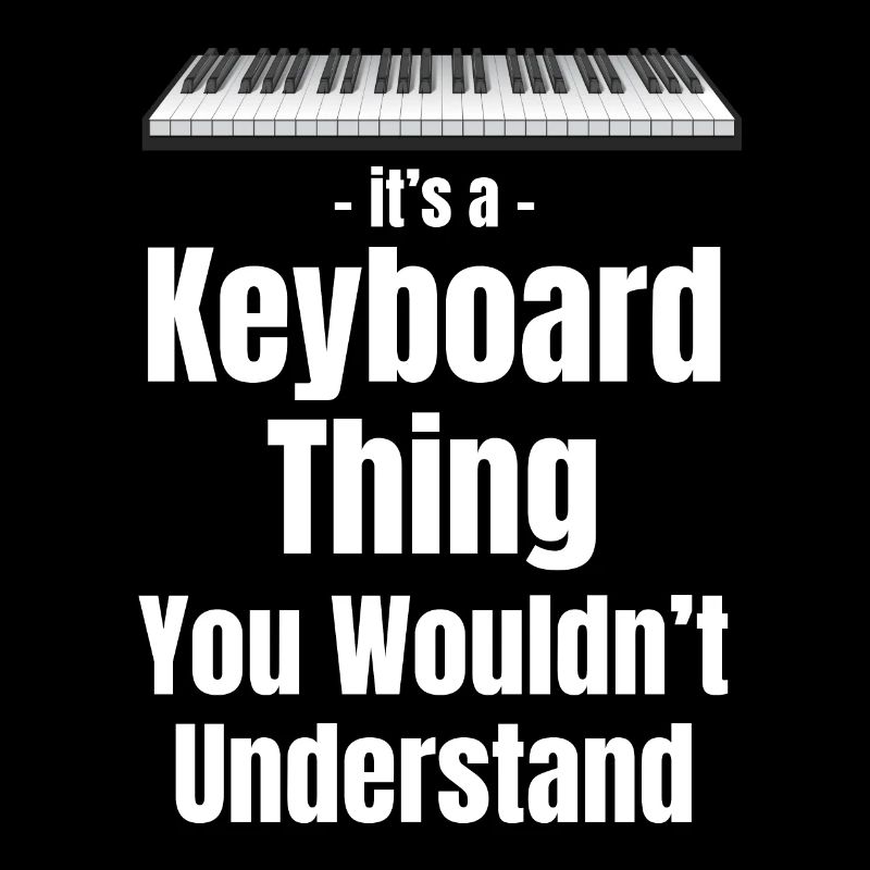 It's a keyboard thing you don't understand