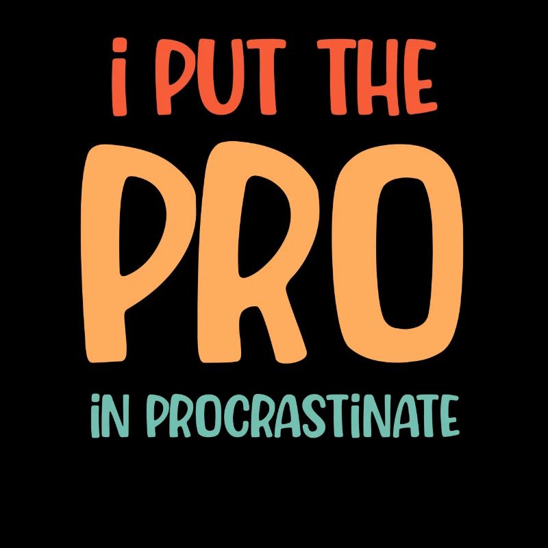 I Put The Professional In Procrastination