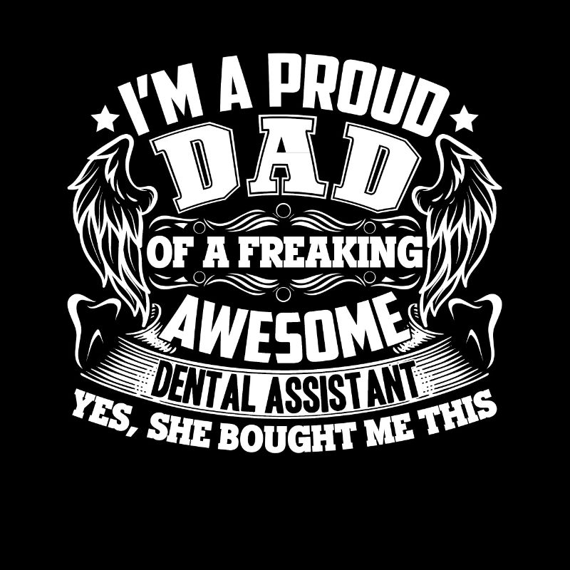 Dental Assistant Proud Dental Assistant Dad