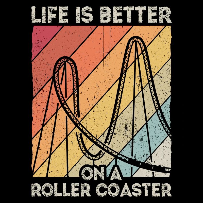 Life Is Better On A Roller Coaster Fun Fun Leisure