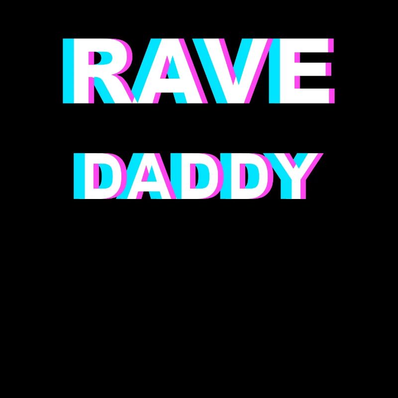 « RAVE DADDY » - Raveware pour les vrais ravers -