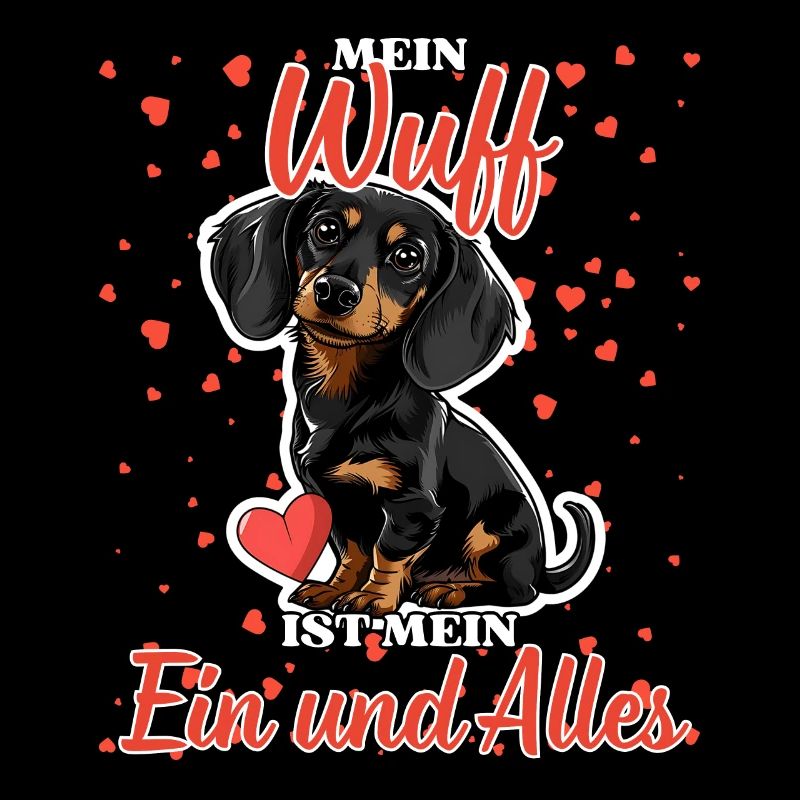 Mein Wuff ist mein Ein und Alles - Dackel Liebe