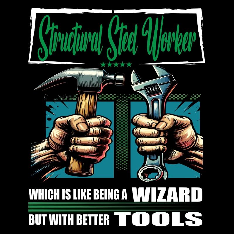 Structural steel worker Occupation Saying Worker