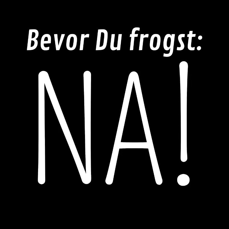 Bevor du frogst - NA! Bayern