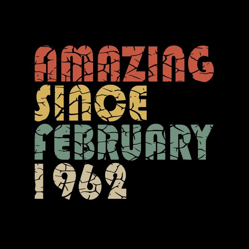February 1962 Birthday legendary since 1962