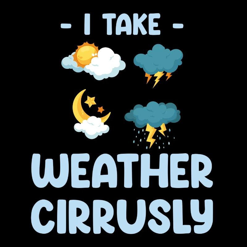 I Take Weather Cirrusly Funny