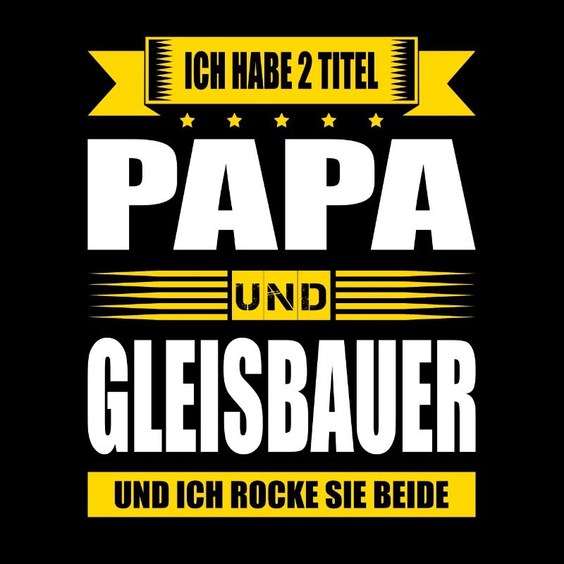 Zwei Titel Papa Und Gleisbauer Gleisbau Spruch