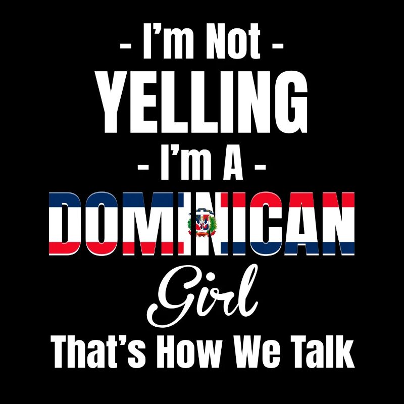 I don't scream, I'm a Dominican