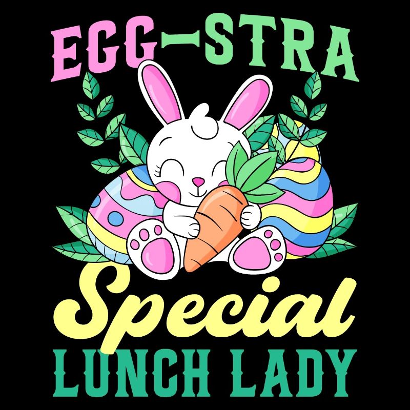 Egg-Stra Special Lunch Lady - Easter Bunny Easter