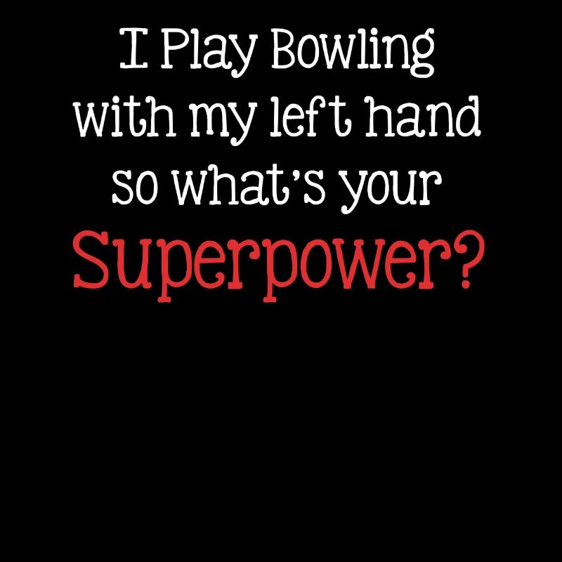 Ich Spiele Bowling Mit Meiner Linken Hand, Also