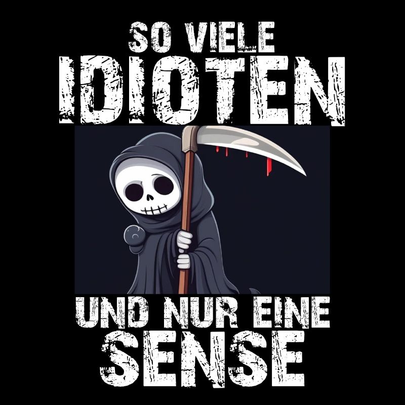 Grim Reaper - So many idiots and only one scythe