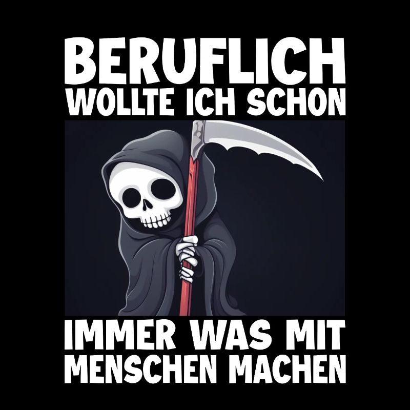 Sensenmann Lustiger Spruch Humor Sarkasmus Beruf