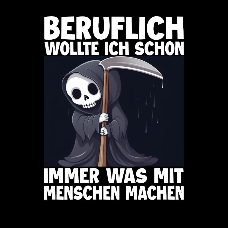 Sensenmann Lustiger Spruch Humor Sarkasmus Beruf
