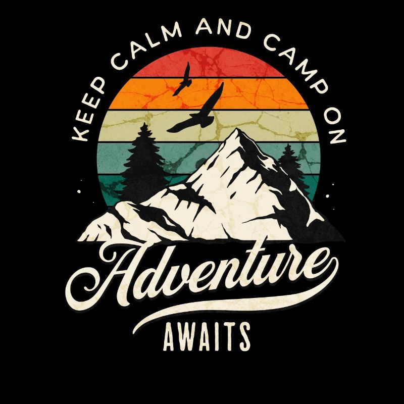Keep Calm And Camp On Adventure Awaits Wilderness