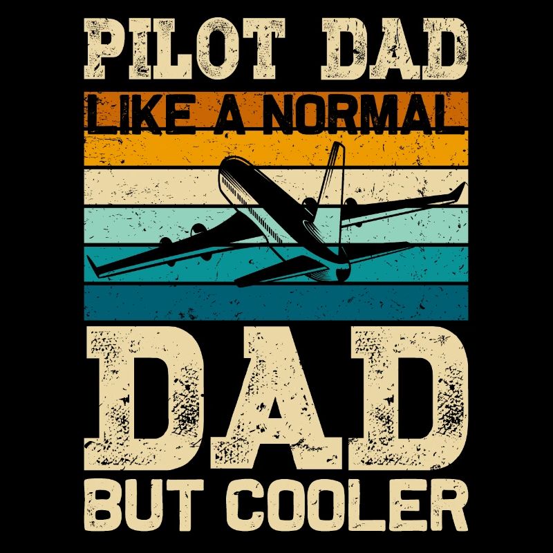 Pilot Dad Like Normal Dad for Men Aviation Pilot