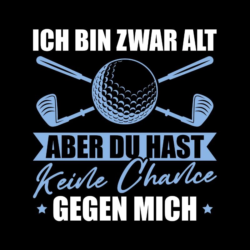 Golfen Ich bin zwar alt Golfer