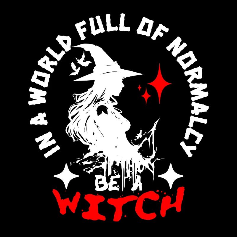 In einer Welt voller Normalität Sei eine Hexe