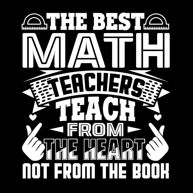 Math Teacher Math Teachers Teach From The Heart