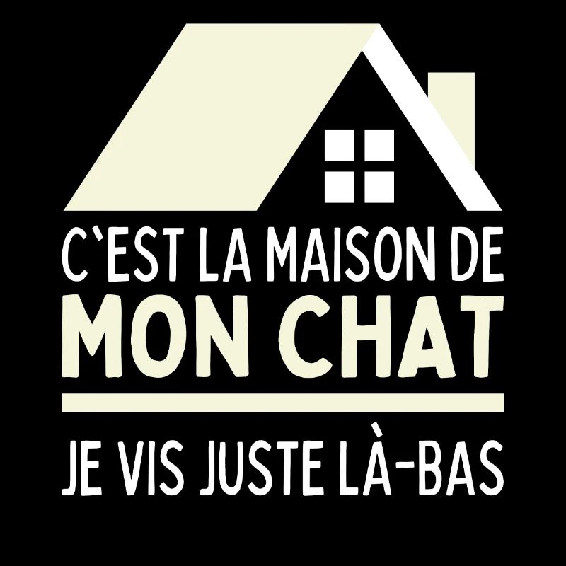 C'est La Maison De Mon Chat J'habite Chez Mon Chat