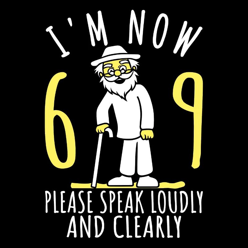 69th birthday 69th 69th I am now 69 years old