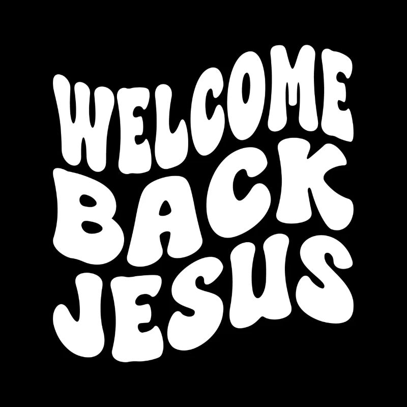 Welcome Back Jesus