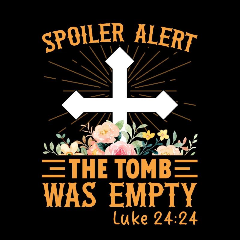 Funny Easter Saying Spoiler Tomb Was Empty
