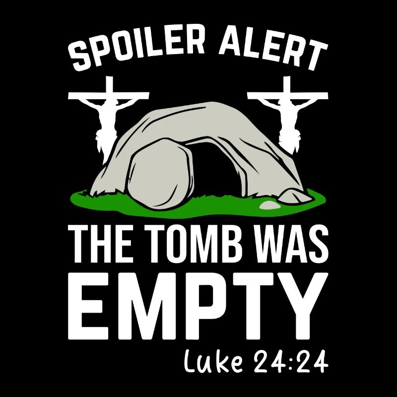 Funny Easter Saying Spoiler Tomb Was Empty