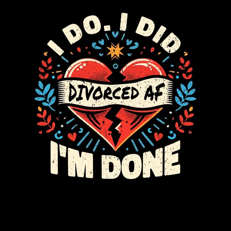 I Do. I Did. I'm Done. Divorced AF