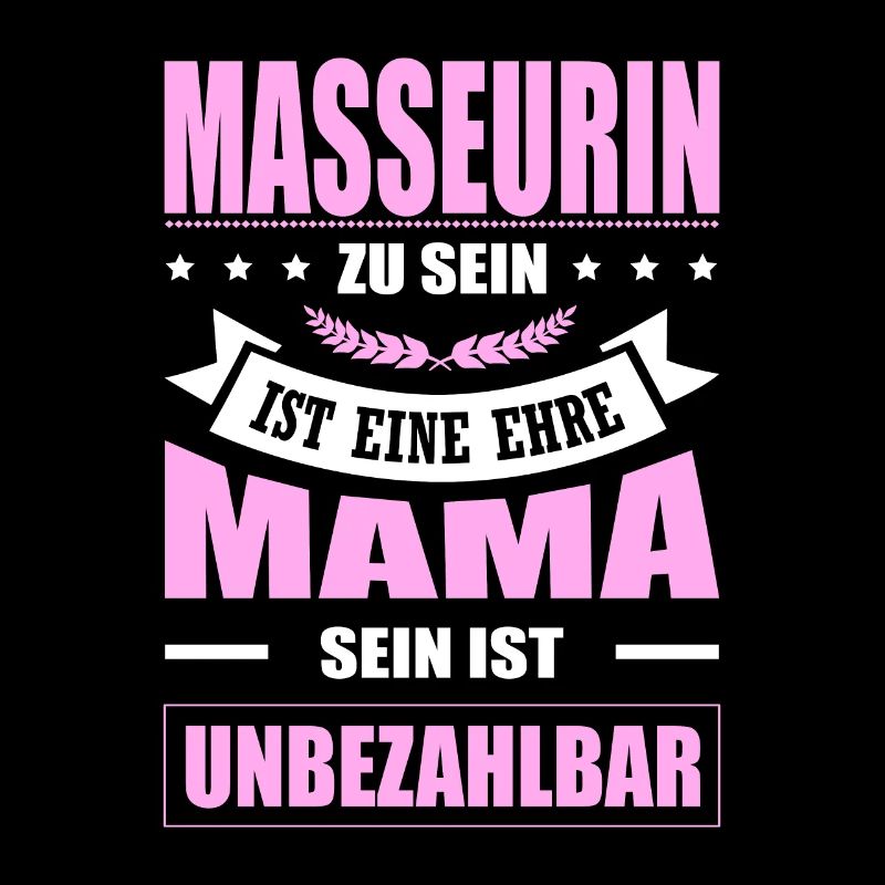 Masseurin Zu Sein Eine Ehre Mama Sein Unbezahlbar
