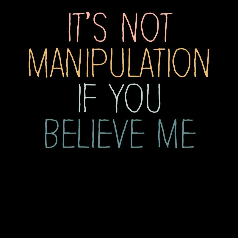 Not Manipulation If You Believe