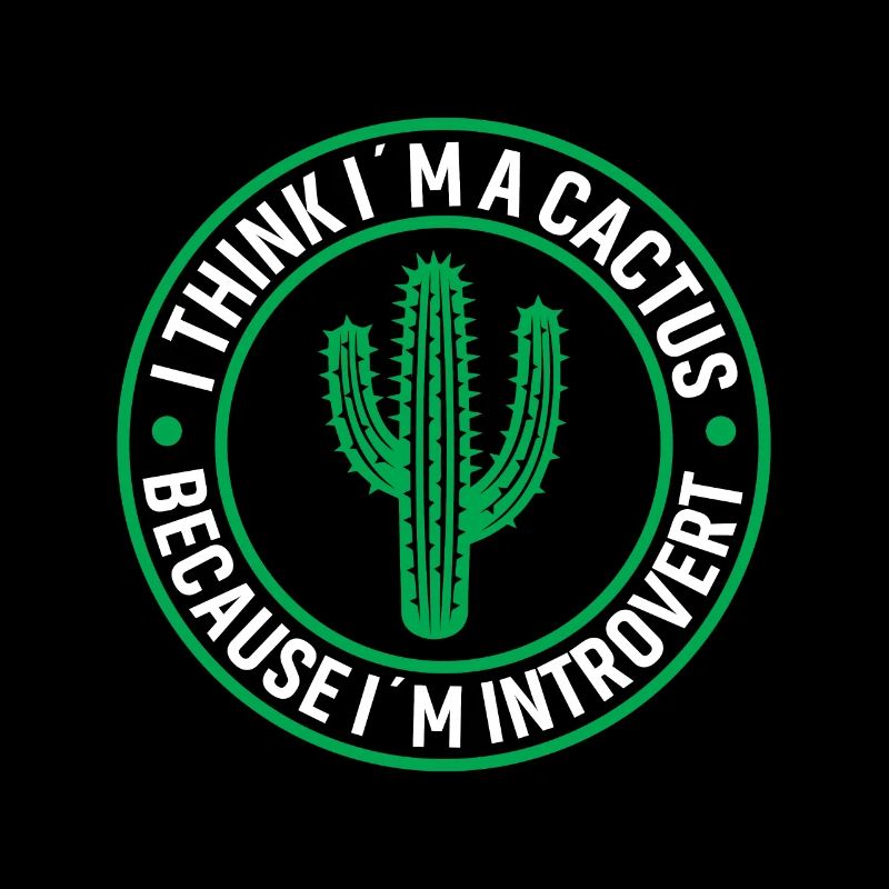 I Think I´m A Cactus, because I´m Introvert
