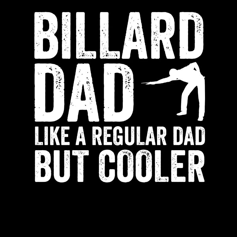 Papa Billard Comme Un Papa Ordinaire Mais Plus Cool