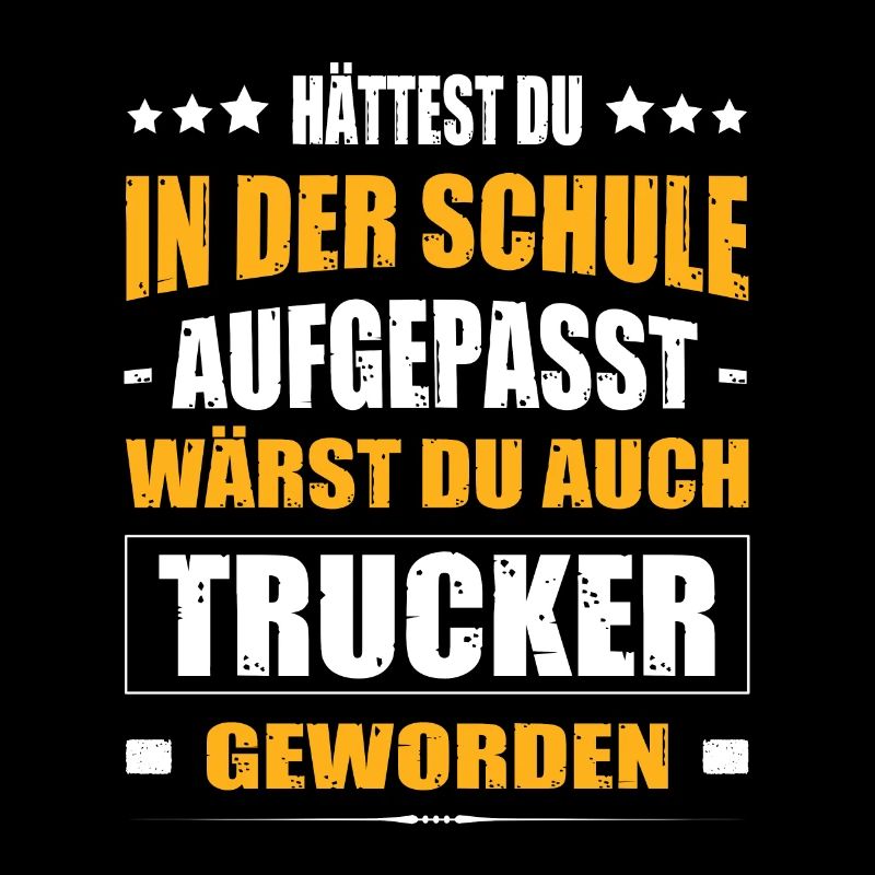 Hättest Du Mal In Der Schule Aufgepasst Trucker