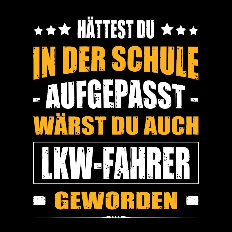 Hättest Du In In Der Schule Aufgepasst LKW-Fahrer