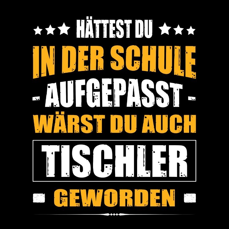 Hättest Du Mal In Der Schule Aufgepasst Tischler