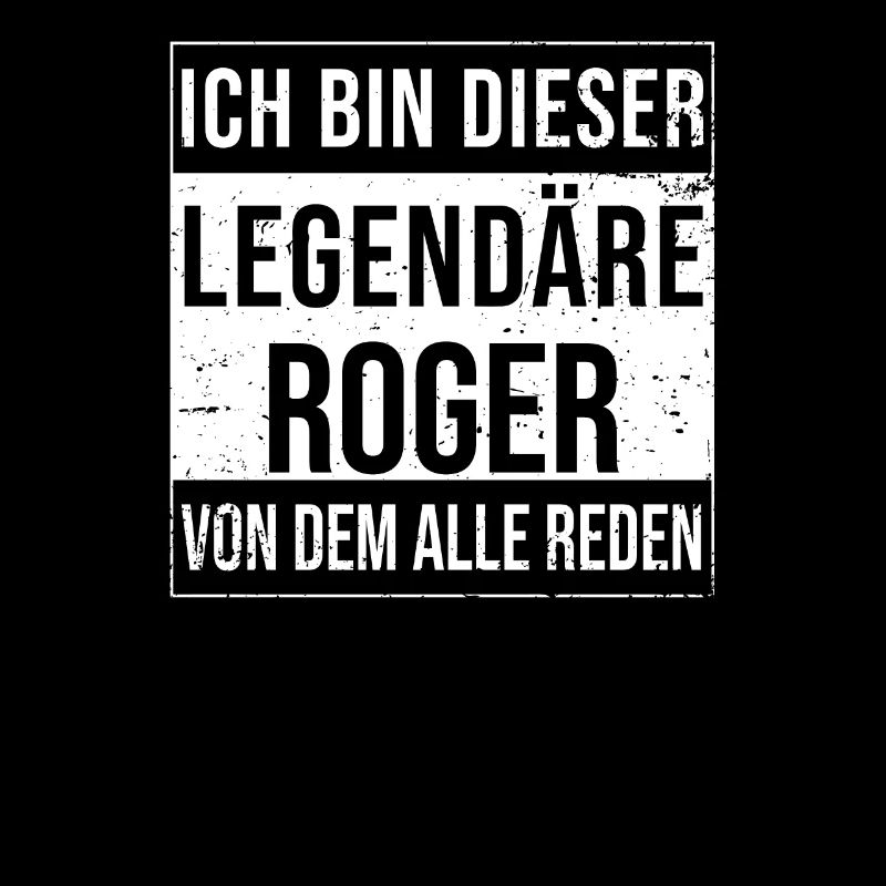 I'm this legendary for Roger