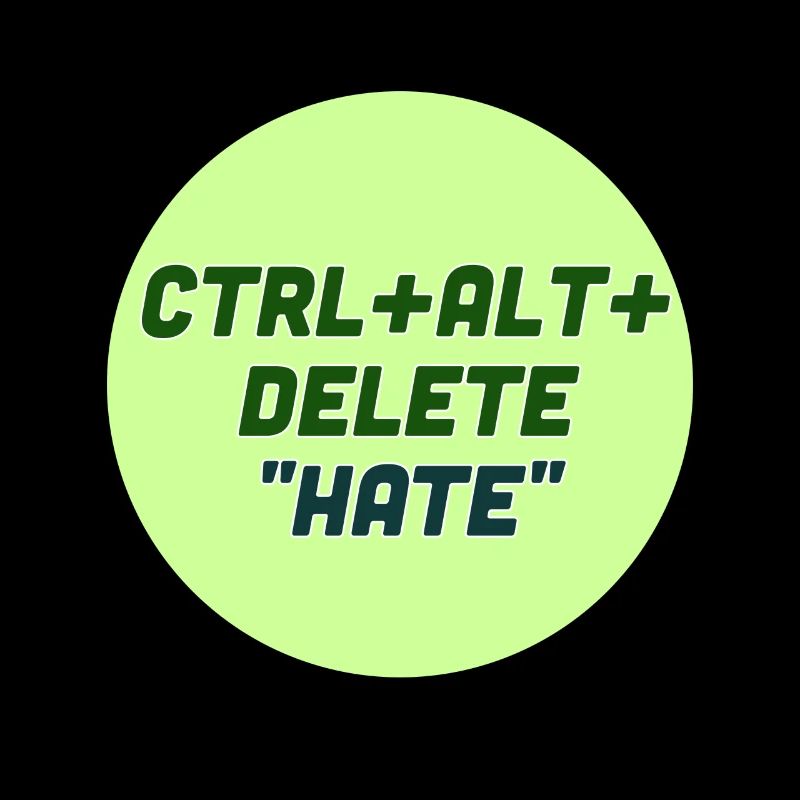 Ctrl alt delete hate!