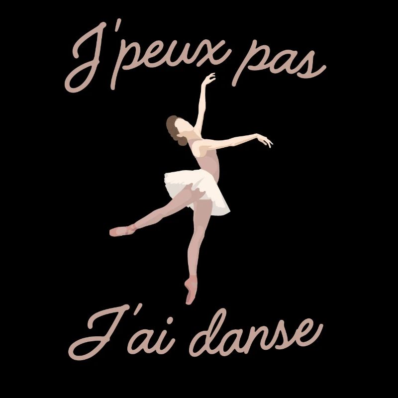 Je peux pas j ai danse danseuse