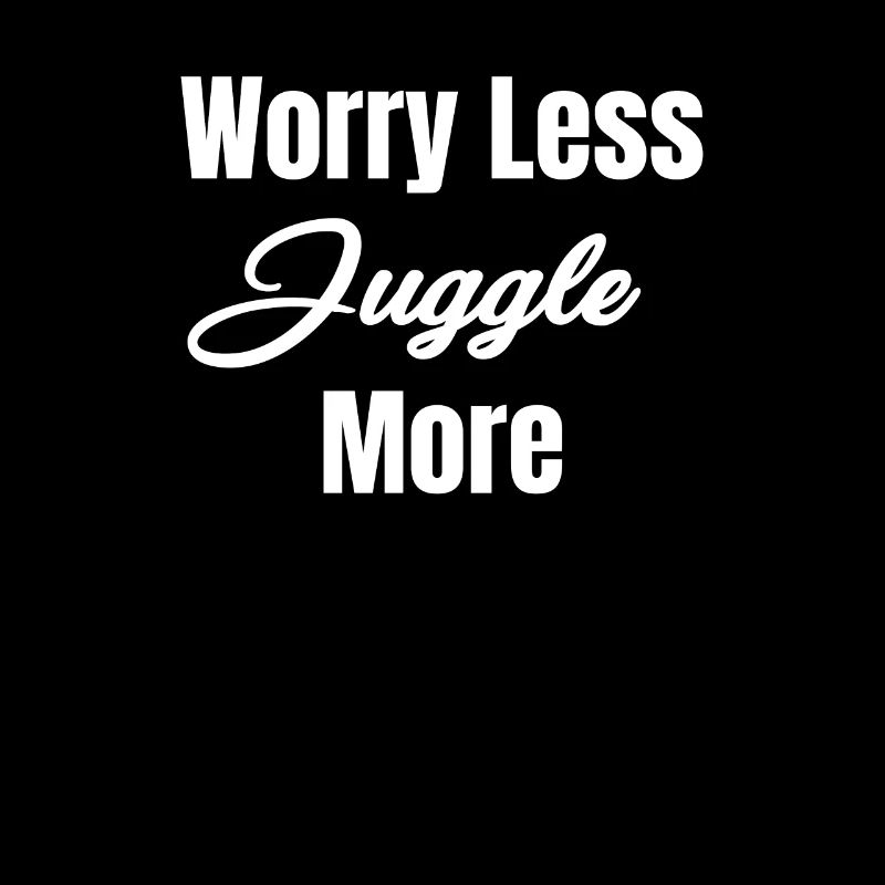 Worrying, juggling less, more
