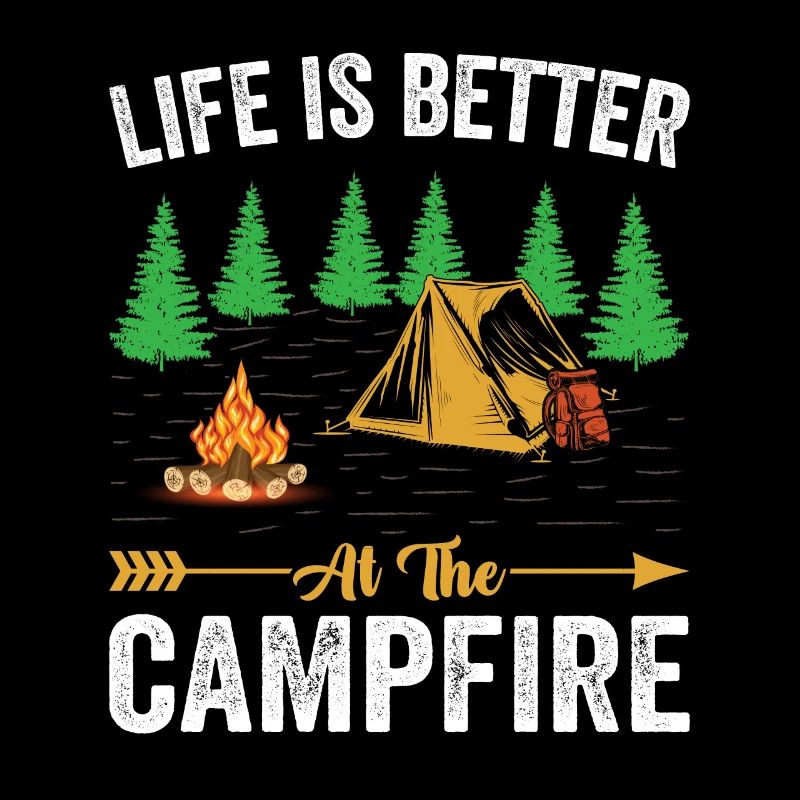 Life is better around the campfire