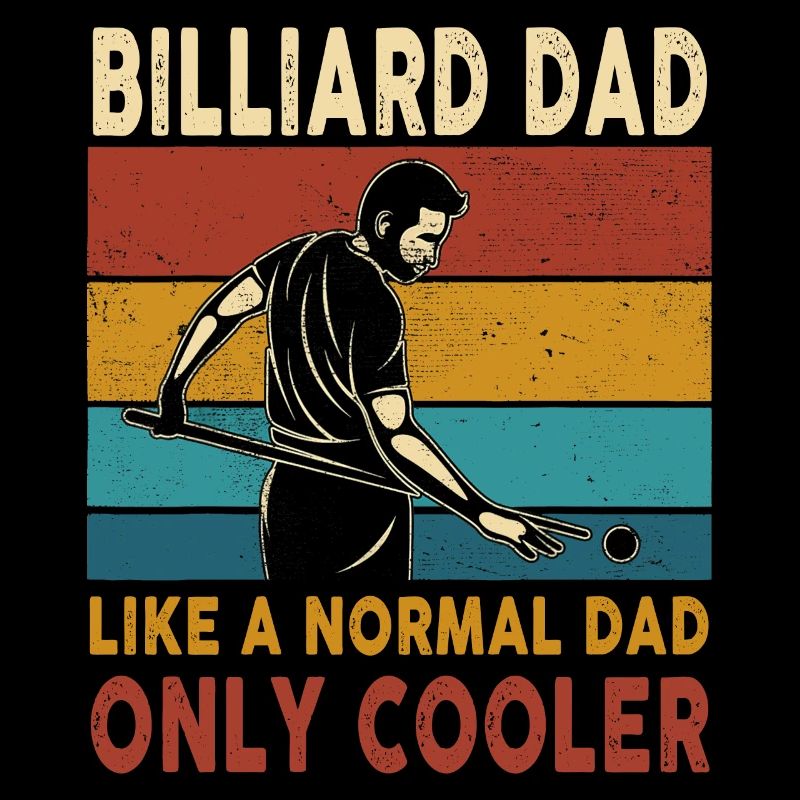Papa de billard comme un papa normal seulement plus cool