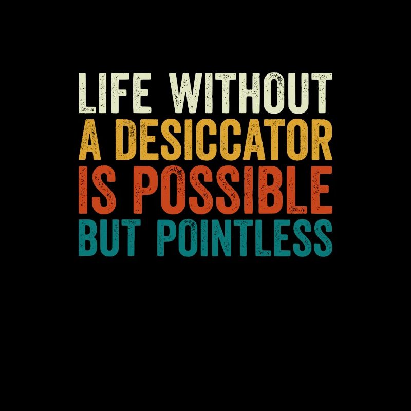 Exsikkator Desiccator Retro Life is Possible